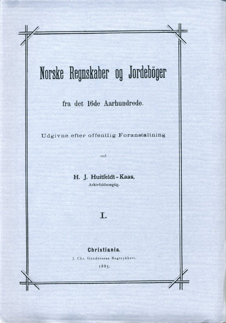 Norske Regnskaber Og Jordebøger Fra Det 16de Aarhundrede, I - Arkivverket